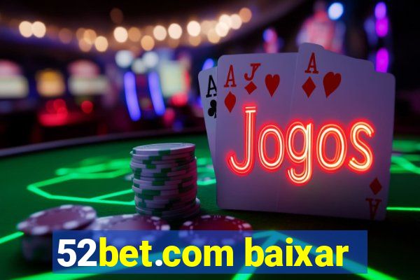 52bet.com baixar